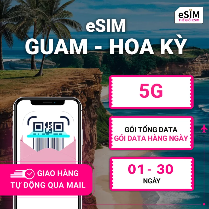 eSIM Guam, Hoa Kỳ | 5G | Gói Data Hằng ngày/ Tổng Data 500MB - 30GB | 01 - 30 ngày | Mã QR