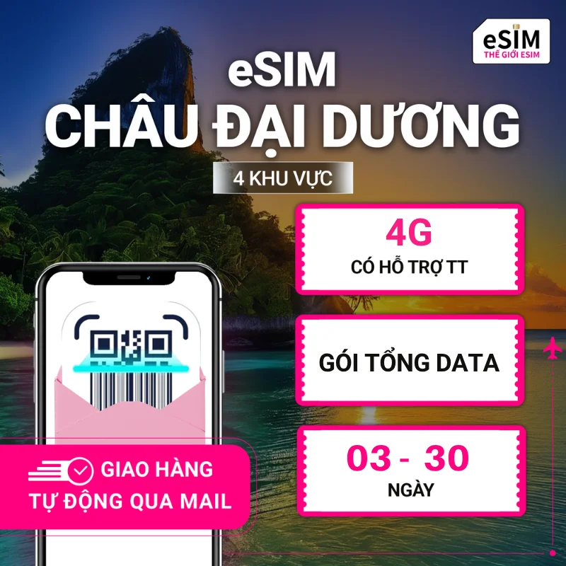 eSIM Châu Đại Dương 4 khu vực | 4G | Gói Tổng Data 3GB - 30GB | 03 - 30 ngày | Mã QR