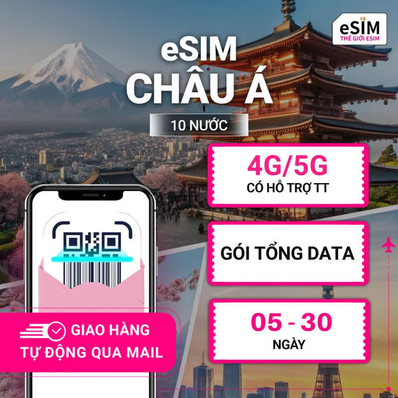 eSIM Châu Á (10 nước) | 4G/5G | Gói Tổng Data 1GB - 20GB | 05 - 30 ngày | Mã QR