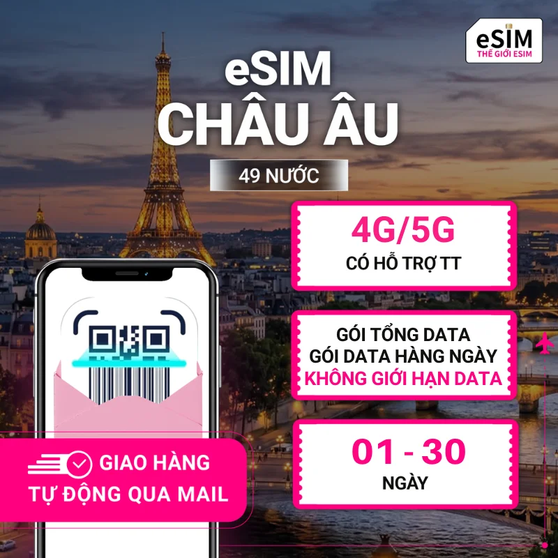 eSIM Châu Âu 49 nước | 4G/5G | Gói Data hằng ngày/ Tổng Data 500MB - 30GB | 01 - 30 ngày | Mã QR