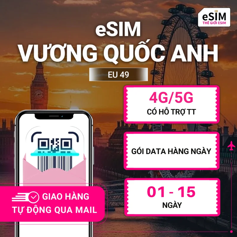 eSIM (EU 49) Vương Quốc Anh | O2 UK/ EE UK | 4G/5G | Gói Data Hằng ngày 500MB | 01 -15 ngày | Mã QR