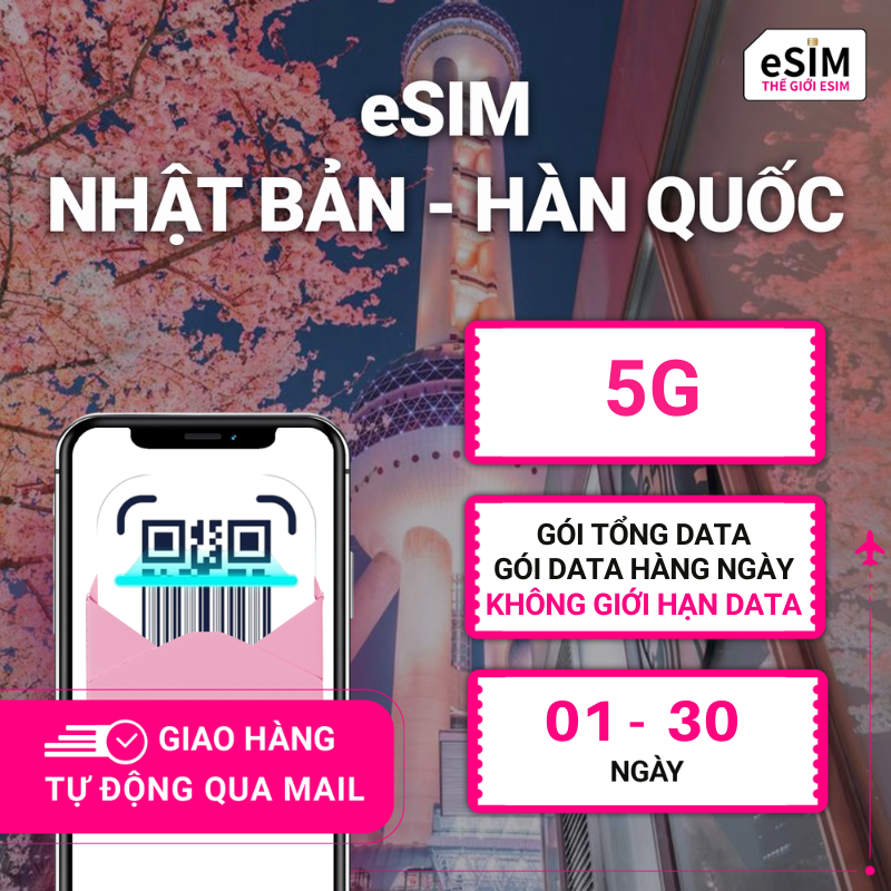 eSIM Nhật Bản - Hàn Quốc | KDDI - SKT | 5G | Gói Data hằng ngày/Unlimited Data | 01 - 30 ngày | Mã QR
