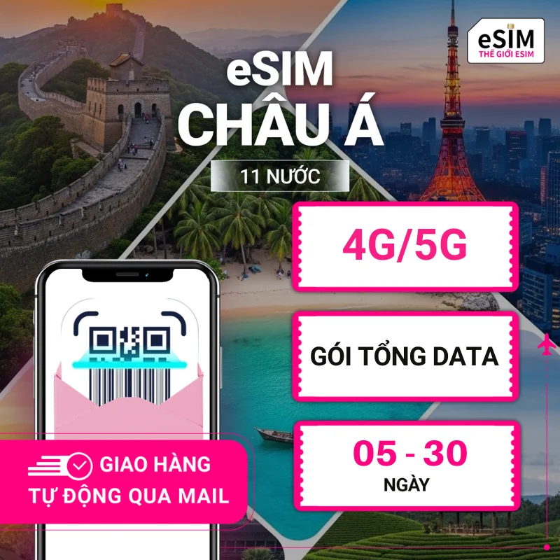 eSIM Châu Á (11 nước) | 4G/5G | Gói Tổng Data 1GB - 20GB | 05 - 30 ngày | Mã QR