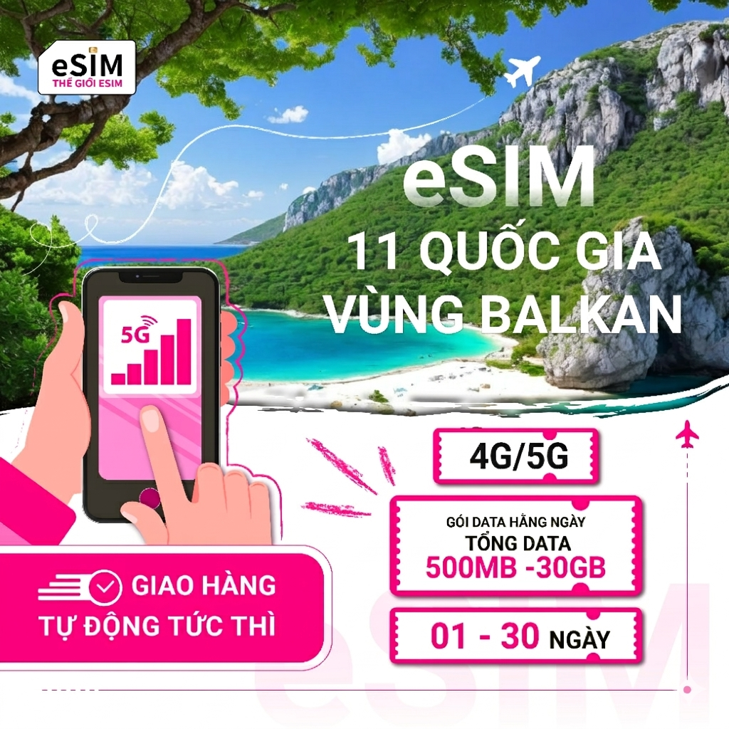 eSIM 11 quốc gia vùng Balkan | 4G/ 5G | Gói Data Hằng ngày/ Tổng Data 500MB - 30GB | 01 - 30 ngày | Mã QR
