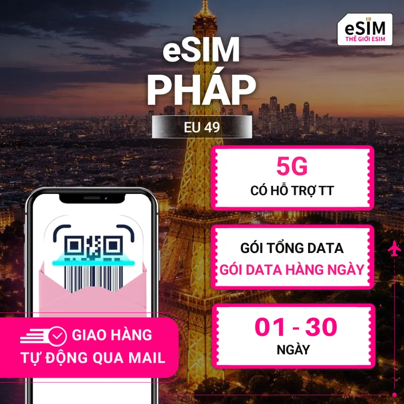 eSIM (EU 49) Pháp | Bouygues France/ Orange France/ SFR France | 5G | Gói Data Hằng ngày/ Tổng Data 500MB - 20GB | 01 - 30 ngày | Mã QR