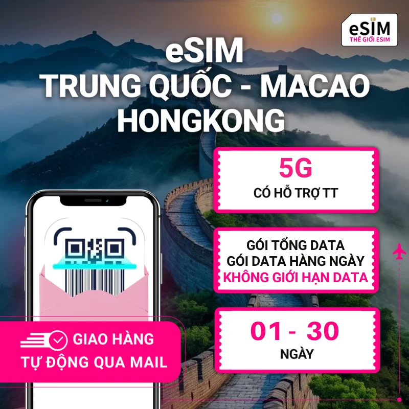 eSIM Trung Quốc, Hồng Kông, Ma Cao | CUCC/ CSL/ CTM | 5G | Gói Data hằng ngày/ Tổng Data/ Unlimited Data | 01 - 30 ngày | Mã QR