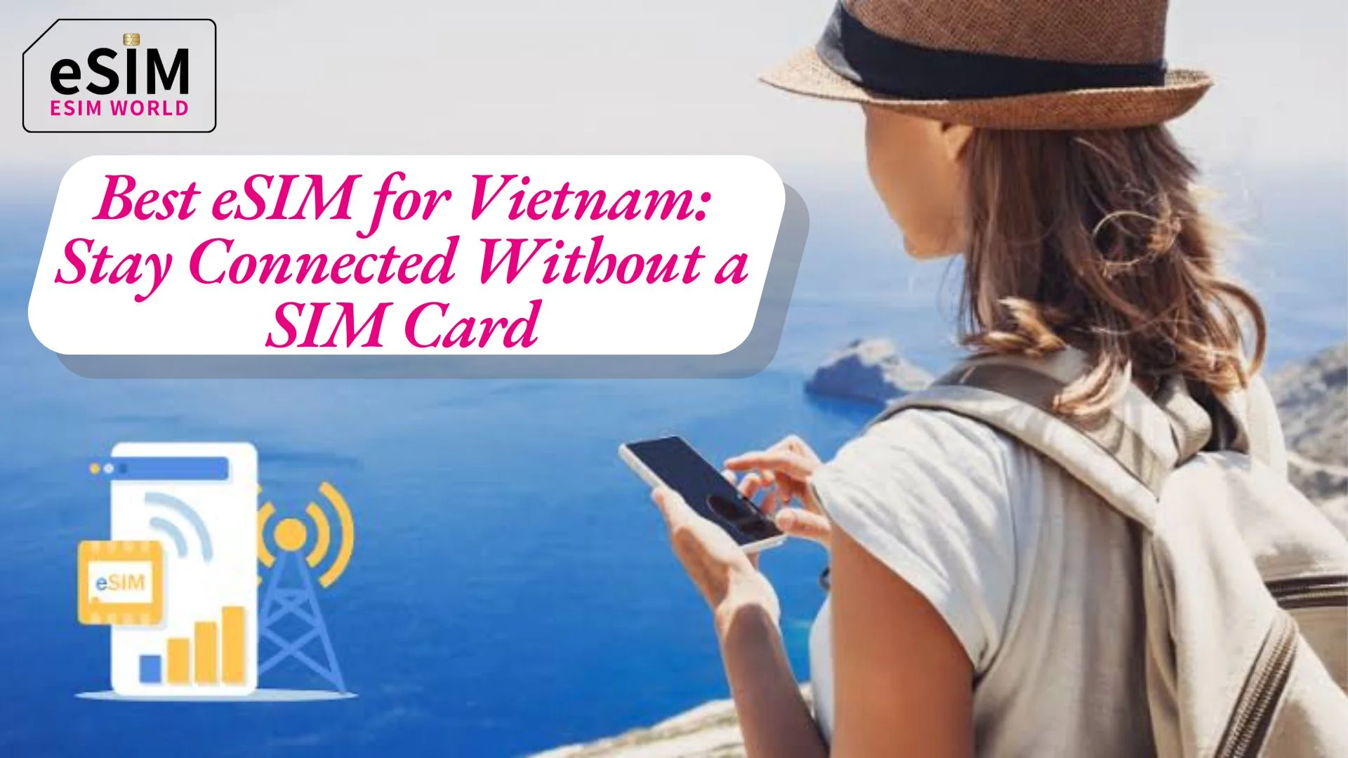 Best eSIM for Vietnam: Stay Connected Without a SIM Card