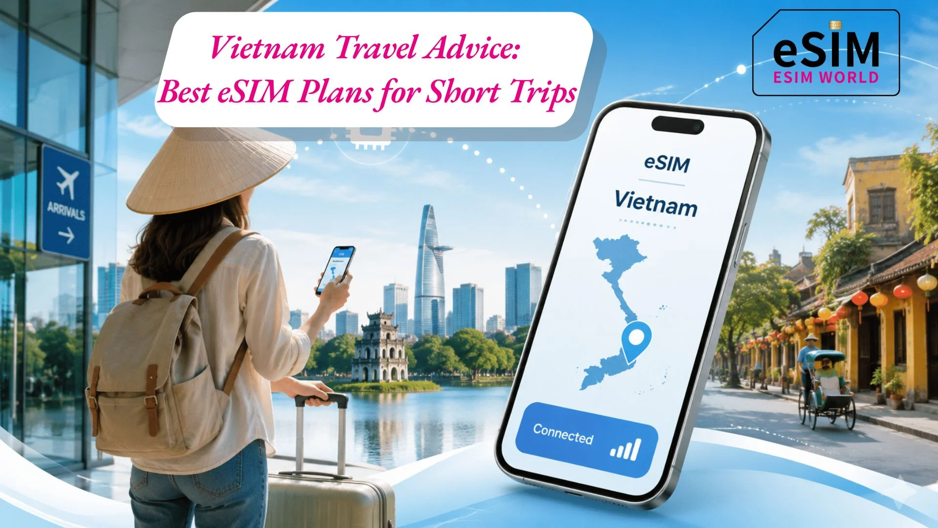 Vietnam Travel Advice: Best eSIM Plans for Short Trips