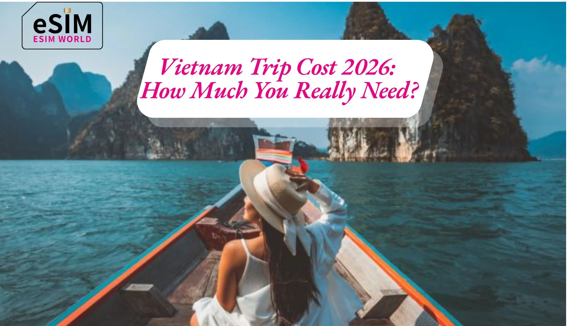 Vietnam Trip Cost 2026: How Much You Really Need?