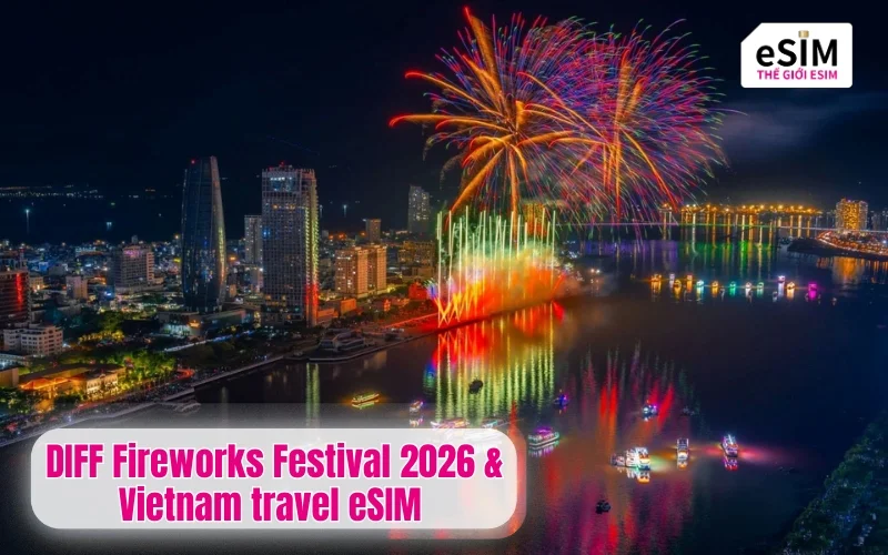 DIFF Fireworks Festival 2026 & Vietnam travel eSIM : Best Summer Trip to Da Nang