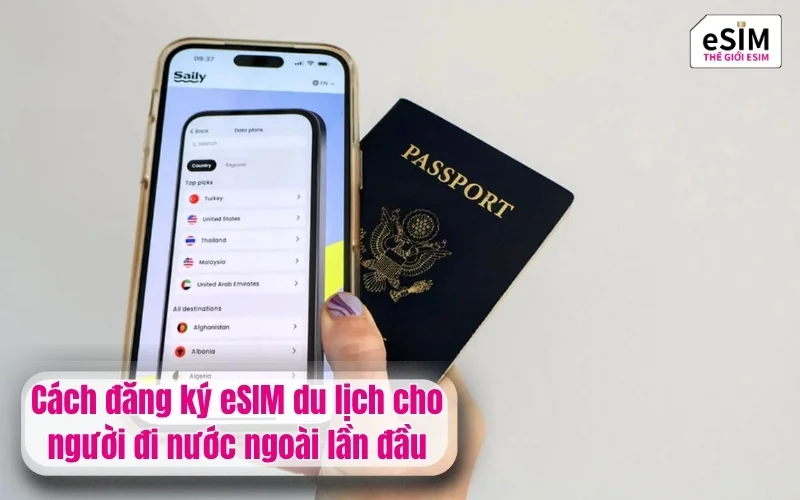 Cách đăng ký eSIM du lịch cho người đi nước ngoài lần đầu