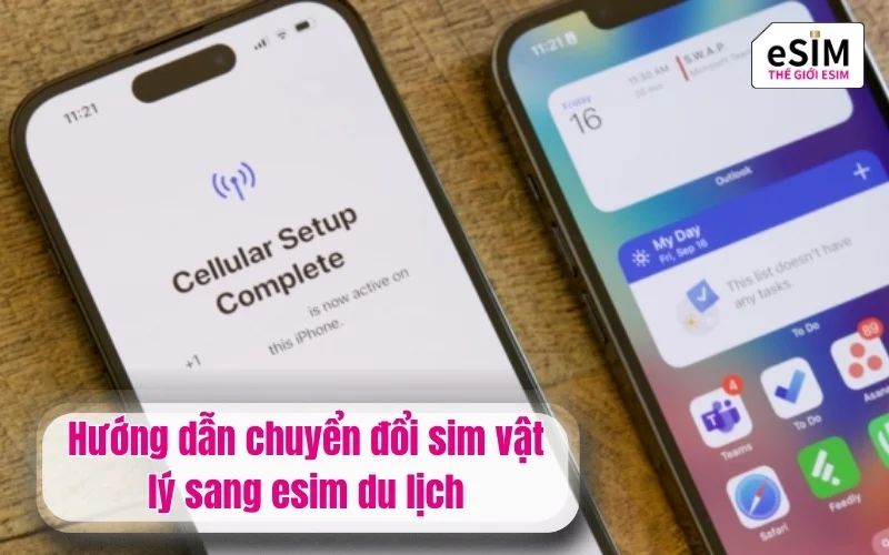 Hướng dẫn chuyển đổi sim vật lý sang esim du lịch