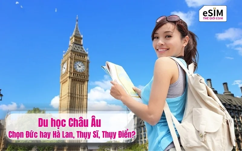 Du học Châu Âu - Chọn Đức hay Hà Lan, Thụy Sĩ, Thụy Điển?