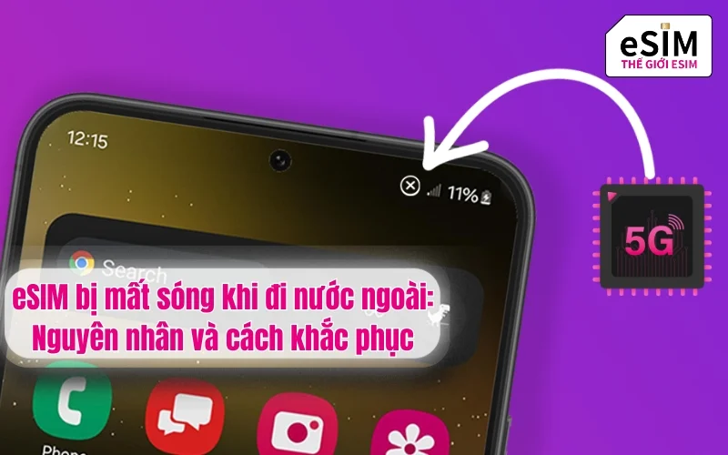 eSIM bị mất sóng khi đi nước ngoài: Nguyên nhân và cách khắc phục