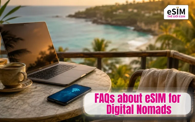 FAQs about eSIM for Digital Nomads