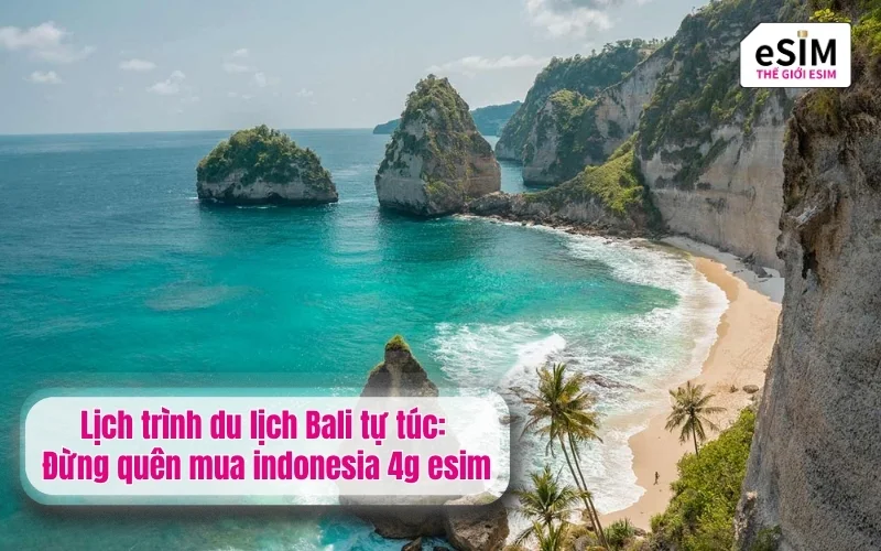 Lịch trình du lịch Bali tự túc: Đừng quên mua indonesia 4g esim