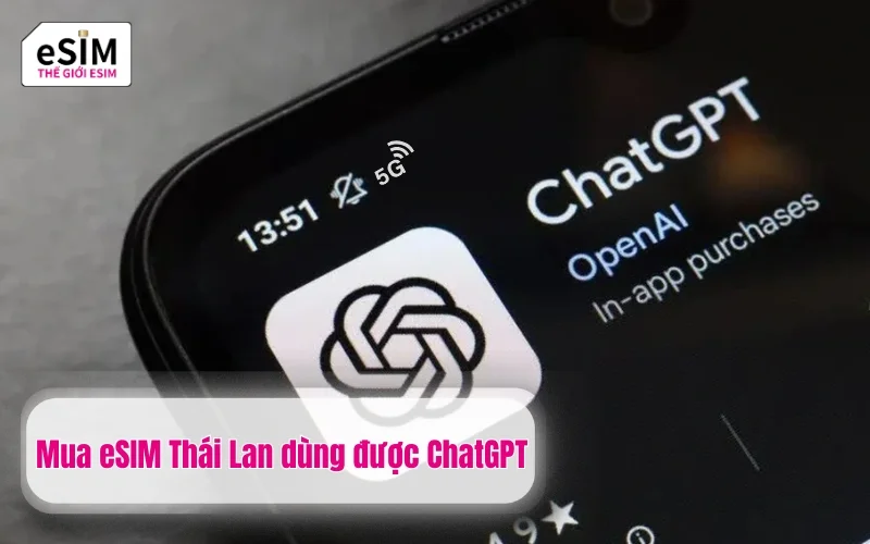 Mua eSIM Thái Lan dùng được ChatGPT