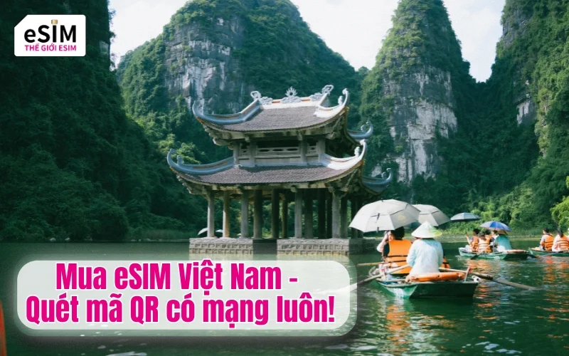 Mua eSIM Việt Nam - Quét mã QR có mạng luôn!