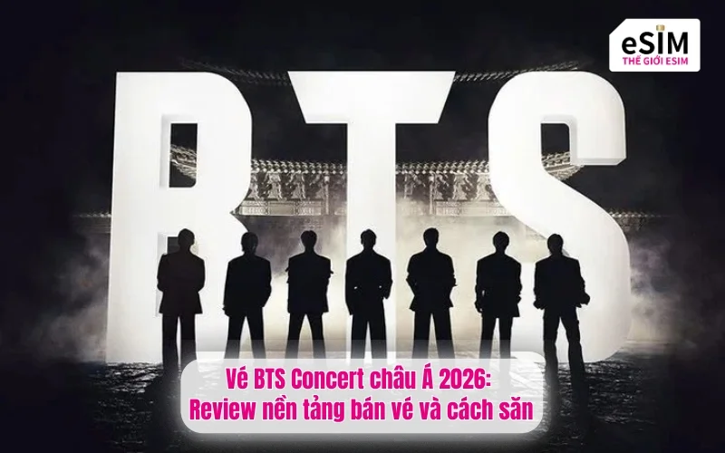 Vé BTS Concert châu Á 2026: Review nền tảng bán vé và cách săn