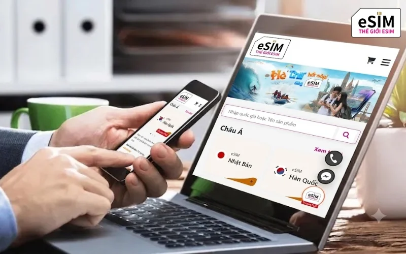 Mua eSIM online rẻ hơn, tiện hơn và giúp bạn chủ động kết nối ngay khi hạ cánh