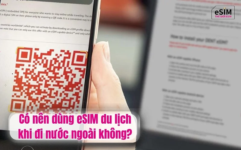 Có nên dùng eSIM du lịch khi đi nước ngoài không?