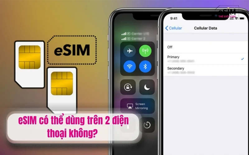 esim có thể dùng trên 2 điện thoại không?