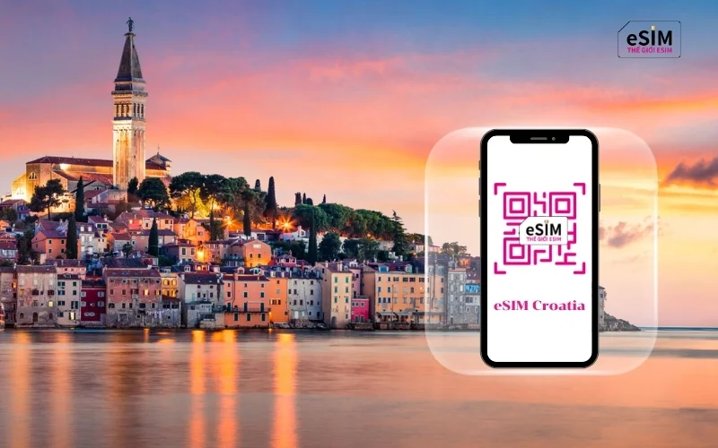 eSIM du lịch Croatia giúp bạn kết nối Internet thuận tiện trong suốt chuyến đi