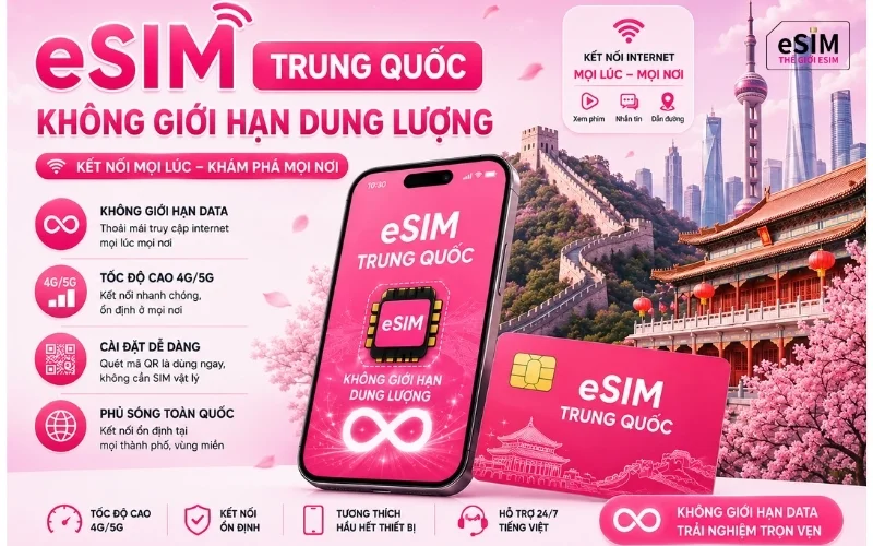 eSIM Trung Quốc không giới hạn dung lượng giúp kết nối Internet thoải mái, tiện lợi suốt hành trình mà không lo hết data