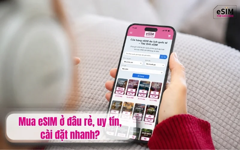 Mua eSIM ở đâu rẻ, uy tín, cài đặt nhanh?